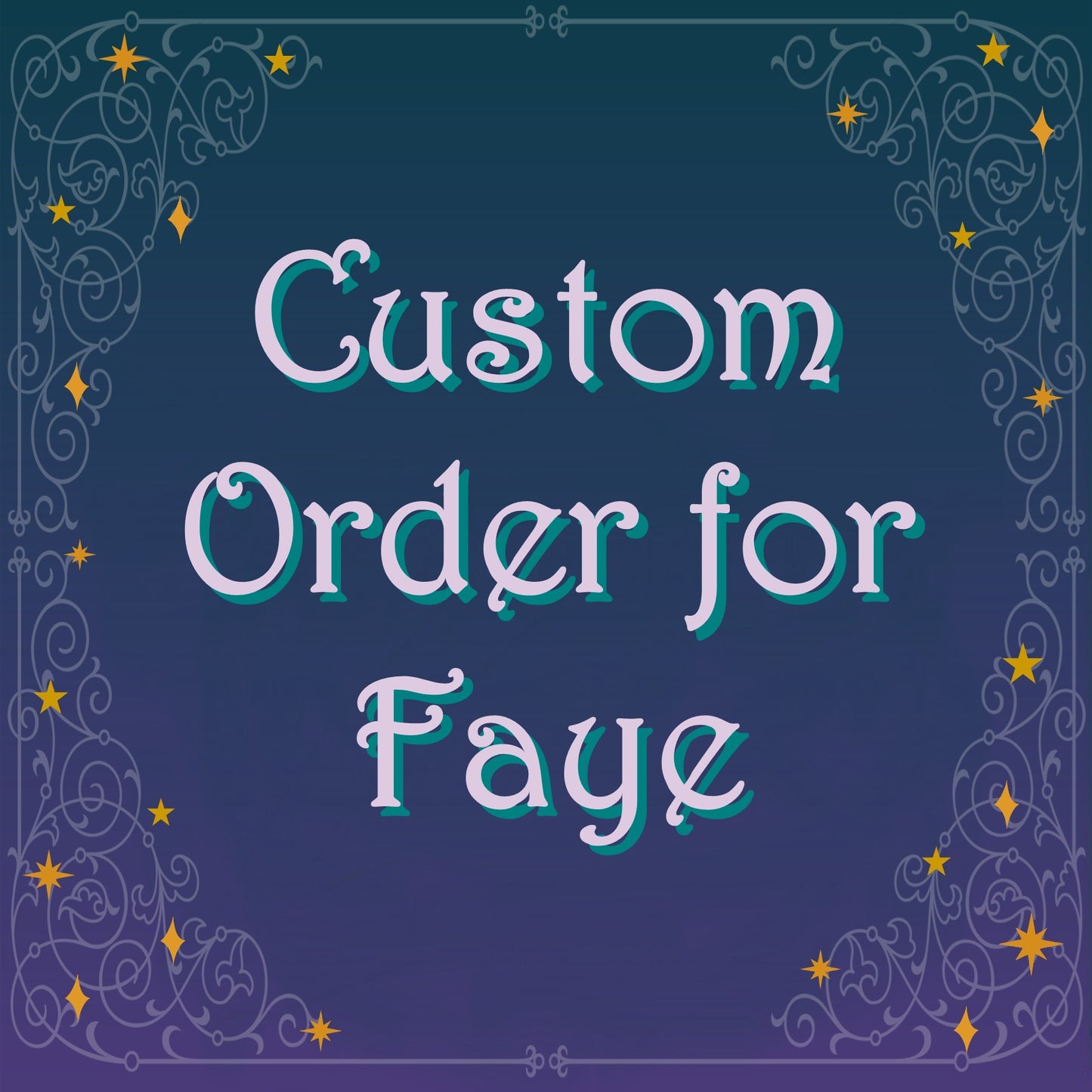 Custom For Faye