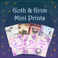 Goth & Grim Mini Prints