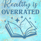 Reality is Overrated